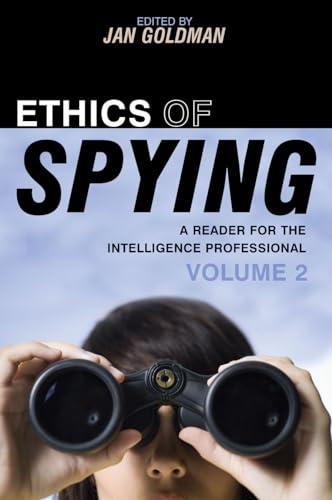 Ethics of Spying: A Reader for the Intelligence Professional, Volume 2 (Scarecrow Professional Intelligence Education) (Scarecrow Professional Intelligence Education, 9, Band 2) von Rowman & Littlefield Publishers